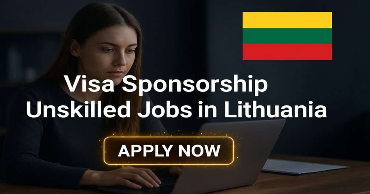 Visa Sponsorship Unskilled Jobs in Lithuania