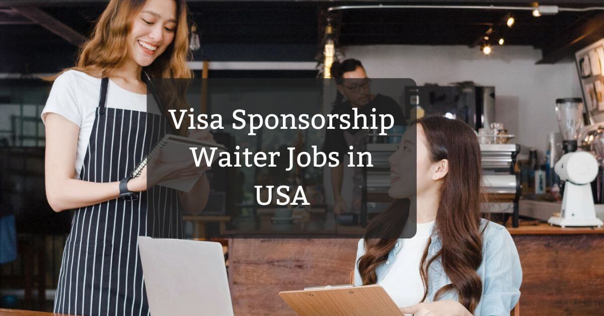 Visa Sponsorship Waiter Jobs in USA