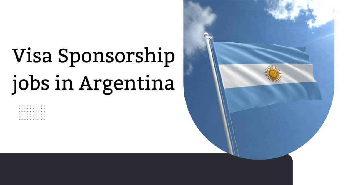 Visa Sponsorship jobs in Argentina