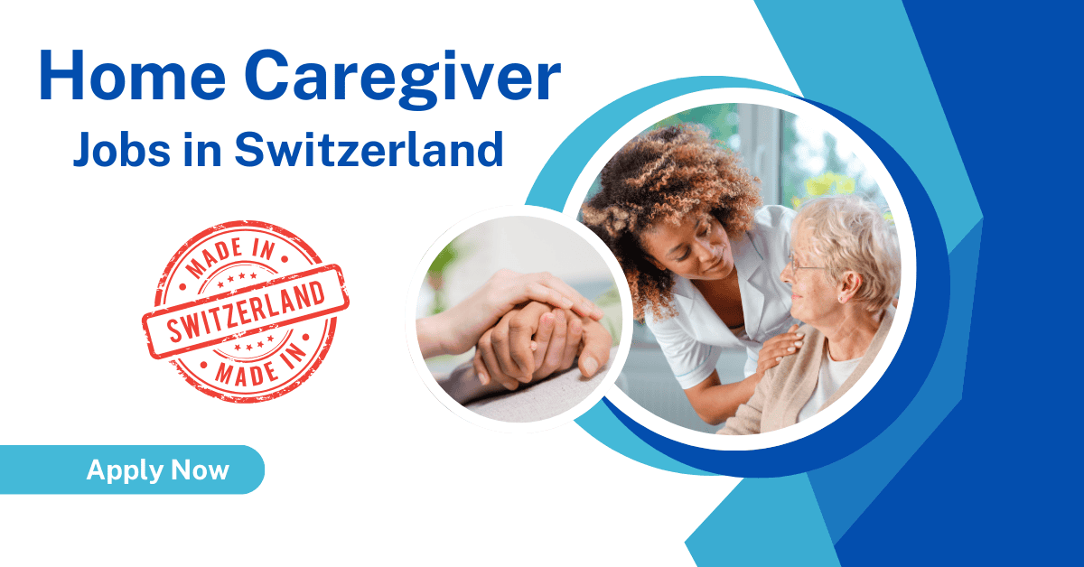 Home Caregiver Jobs in Switzerland