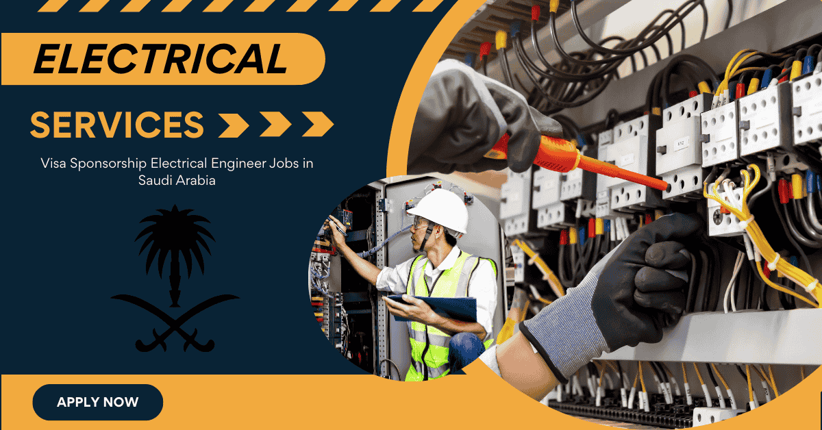 Visa Sponsorship Electrical Engineer Jobs in Saudi Arabia