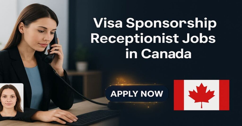 Visa Sponsorship Receptionist Jobs in Canada