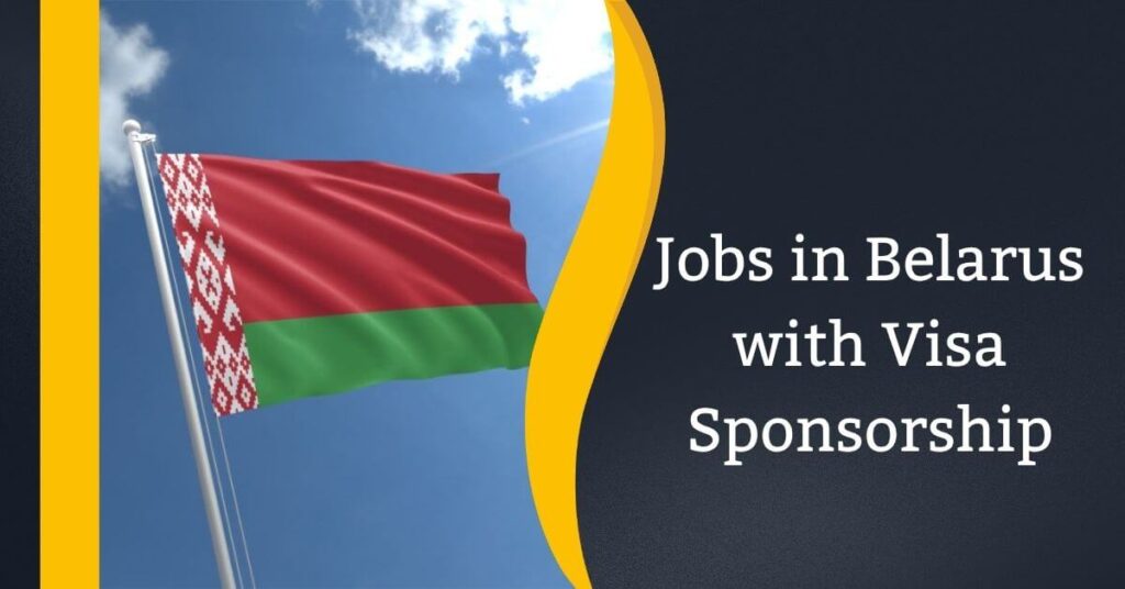 Jobs in Belarus with Visa Sponsorship