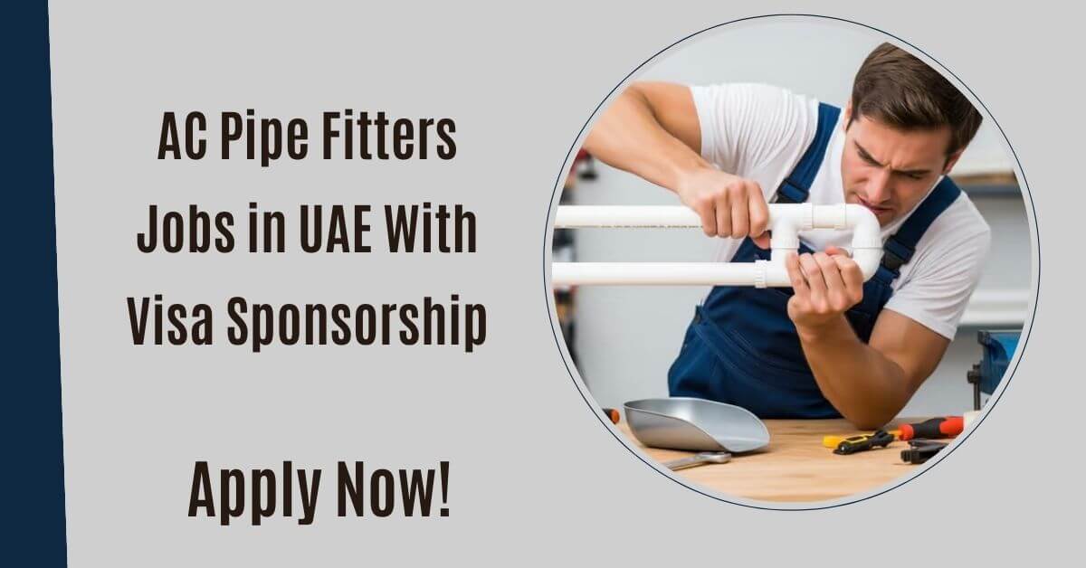 AC Pipe Fitters Jobs in UAE With Visa Sponsorship