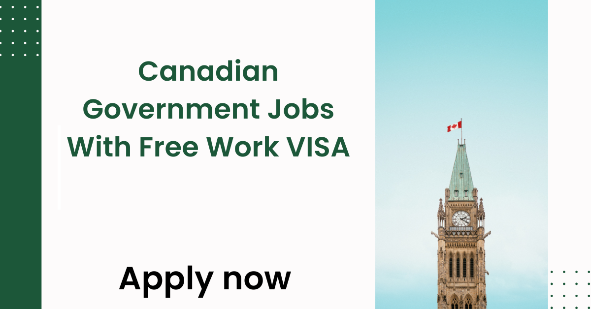 Canadian Government Jobs With Free Work VISA