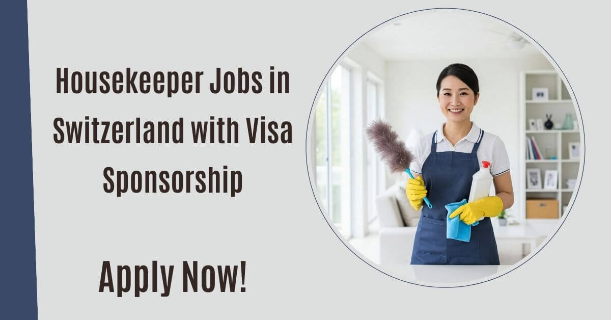 Housekeeper Jobs in Switzerland with Visa Sponsorship