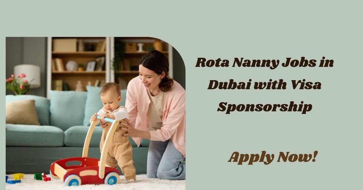 Rota Nanny Jobs in Dubai with Visa Sponsorship