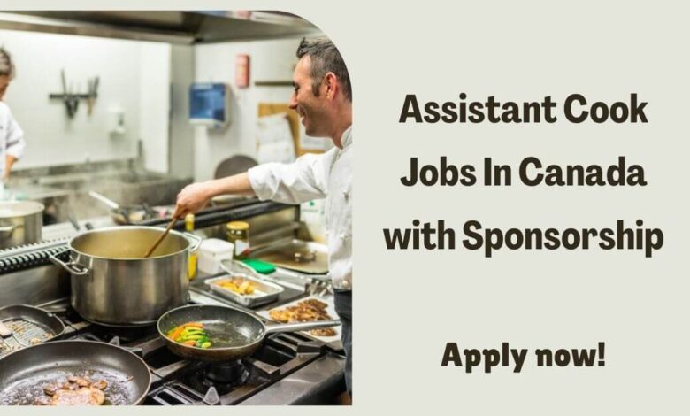 Photo of Assistant Cook Jobs In Canada with Sponsorship 2026