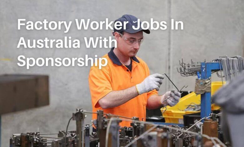 Photo of Factory Worker Jobs In Australia With Sponsorship 2026