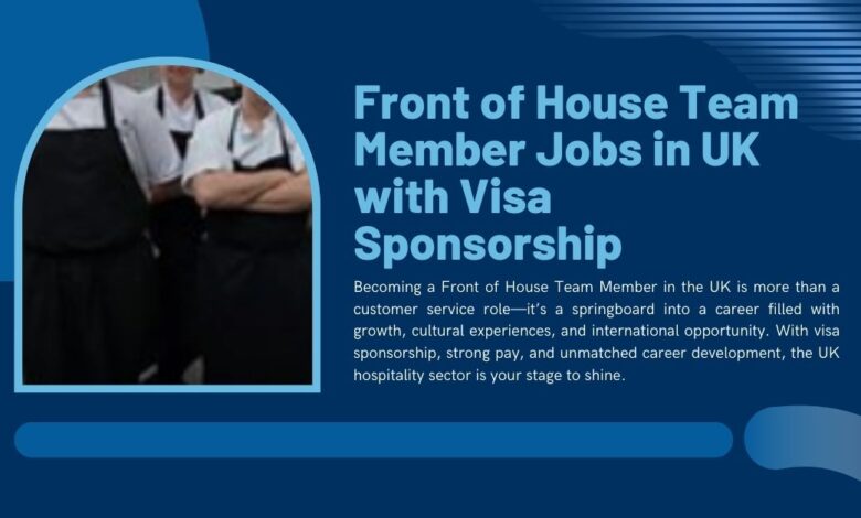 Photo of Front of House Team Member Jobs in UK with Visa Sponsorship