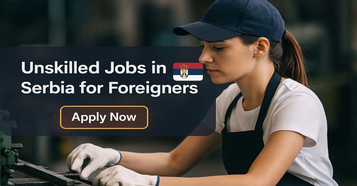 Unskilled Jobs in Serbia for Foreigners