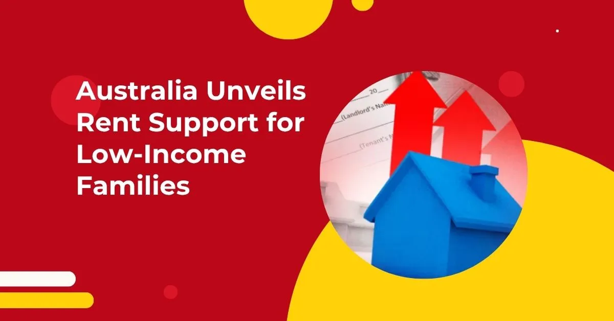 Australia Unveils Rent Support for Low-Income Families