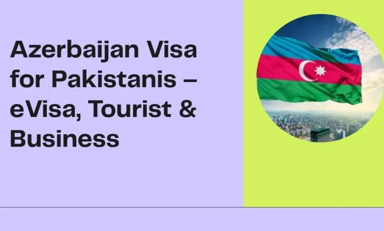 Photo of Azerbaijan Visa for Pakistanis – eVisa, Tourist & Business