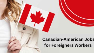 Photo of Canadian-American Jobs for Foreigners Workers