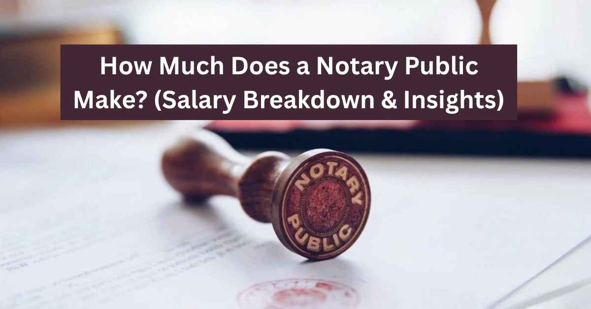 How Much Does a Notary Public Make