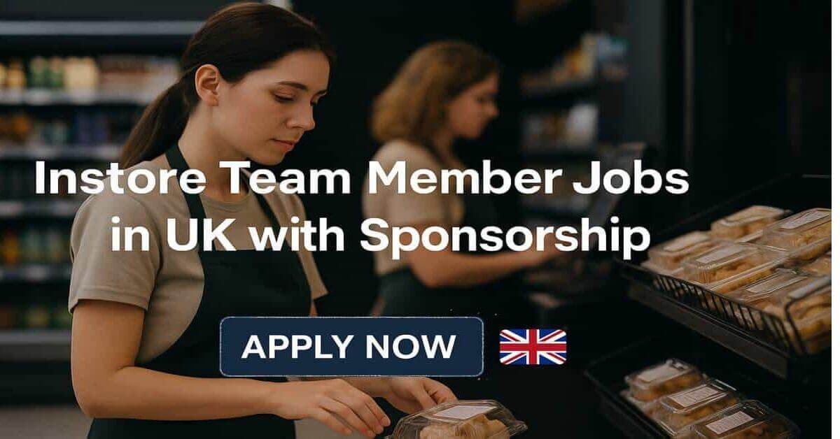 Instore Team Member Jobs In UK With Visa Sponsorship