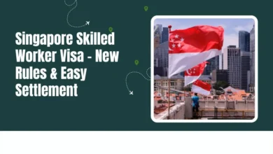 Photo of Singapore Skilled Worker Visa – New Rules & Easy Settlement