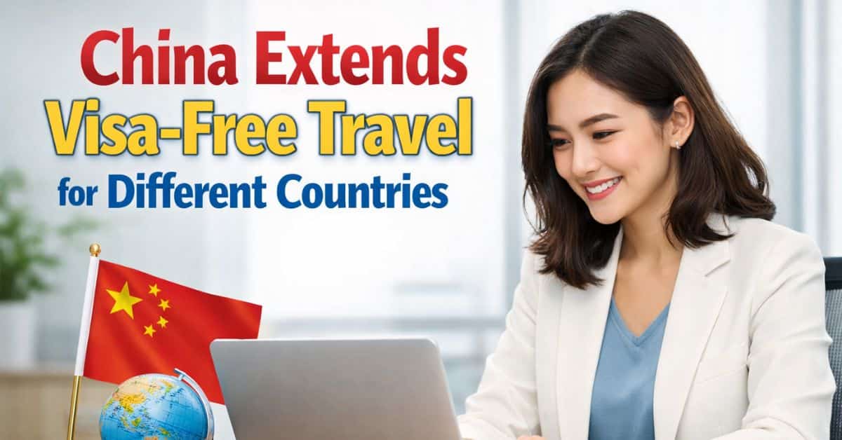 China Extends Visa-Free Travel for Different Countries
