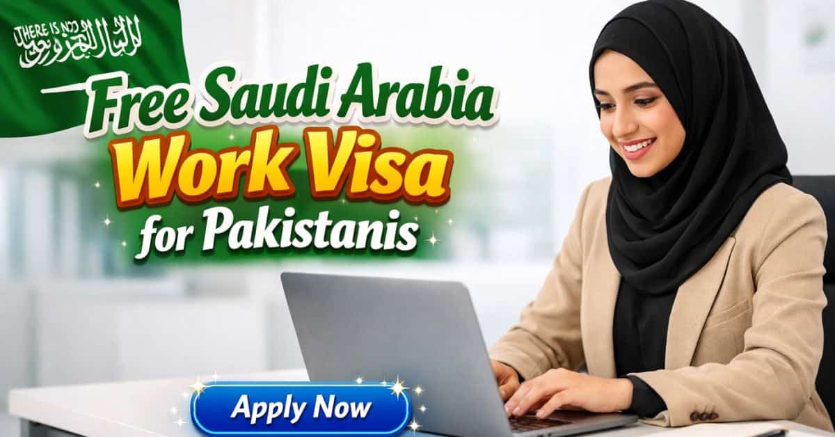 Free Saudi Arabia Work Visa for Pakistanis