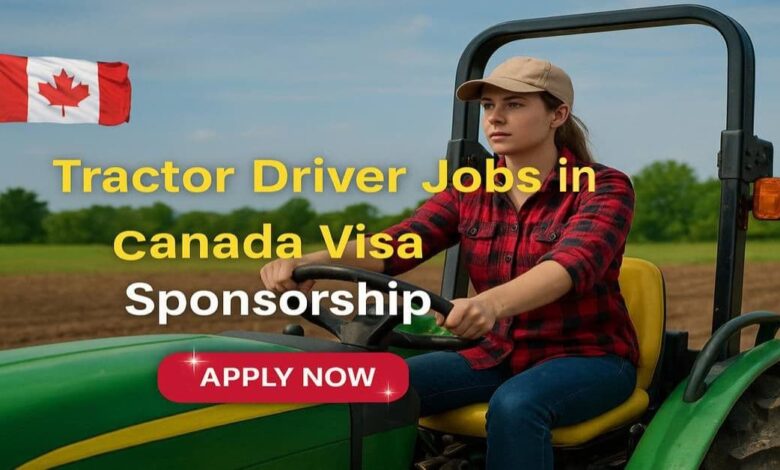 Photo of Tractor Driver Jobs in Canada Visa Sponsorship 2026