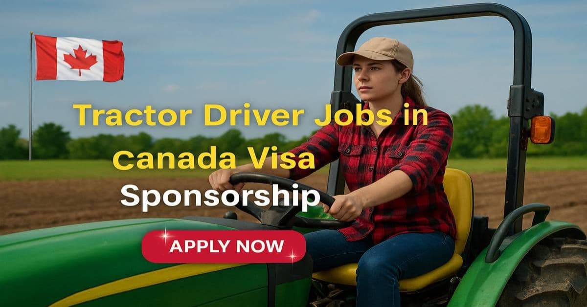 Tractor Driver Jobs in Canada Visa Sponsorship