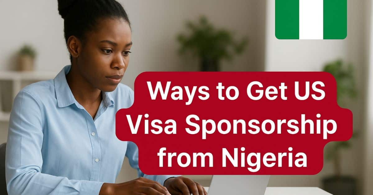 Ways to Get US Visa Sponsorship from Nigeria